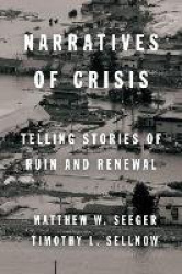 Narratives of Crisis - Telling Stories of Ruin and Renewal