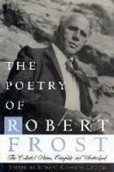 The Poetry of Robert Frost - The Collected Poems, Complete and Unabridged