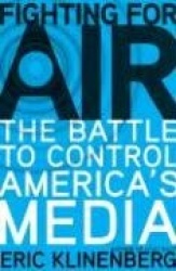 Fighting for Air: The Battle to Control America's Media