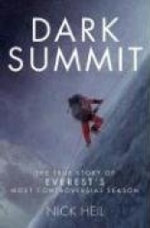 Dark Summit: The True Story of Everest's Most Controversial Season