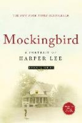 Mockingbird: A Portrait of Harper Lee