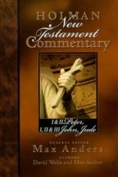 Holman New Testament Commentary - 1&2 Peter, 1 2&3 John and Jude: Volume 11