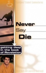 Never Say Die: Getting Deep in the Book of Revelation