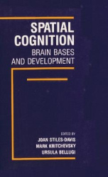 Spatial Cognition - Brain Bases and Development