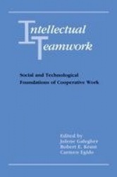 Intellectual Teamwork - Social and Technological Foundations of Cooperative Work