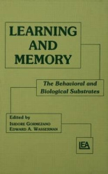 Learning and Memory - The Behavioral and Biological Substrates