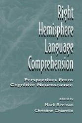 Right Hemisphere Language Comprehension - Perspectives From Cognitive Neuroscience