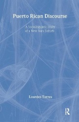 Puerto Rican Discourse - A Sociolinguistic Study of A New York Suburb