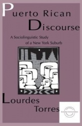 Puerto Rican Discourse - A Sociolinguistic Study of A New York Suburb