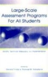 Large-scale Assessment Programs for All Students - Validity, Technical Adequacy, and Implementation