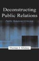 Deconstructing Public Relations - Public Relations Criticism