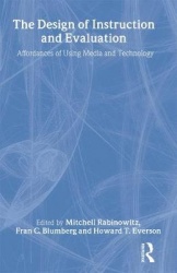 The Design of Instruction and Evaluation - Affordances of Using Media and Technology