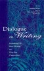 Dialogue on Writing - Rethinking Esl, Basic Writing, and First-year Composition