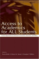 Access To Academics for All Students - Critical Approaches To Inclusive Curriculum, Instruction, and Policy