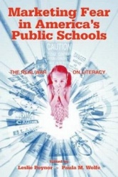 Marketing Fear in America's Public Schools - The Real War on Literacy