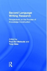 Second Language Writing Research - Perspectives on the Process of Knowledge Construction