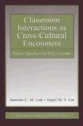 Classroom Interactions as Cross-Cultural Encounters - Native Speakers in EFL Lessons