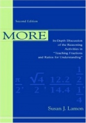 More Teaching Fractions and Ratios for Understanding - In-Depth Discussion and Reasoning Activities