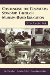 Challenging the Classroom Standard Through Museum-based Education - School in the Park