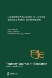 Leadership Challenges in Creating inclusive School Environments - A Special Issue of peabody Journal of Education