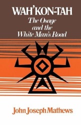 Wah'Kon-Tah - The Osage and the White Man's Road