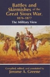 Battles and Skirmishes of the Great Sioux War, 1876-1877 - The Military View