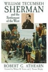 William Tecumseh Sherman and the Settlement of the West