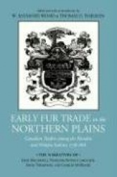Early Fur Trade on the Northern Plains - Canadian Traders Among the Mandan and Hidatsa Indians, 1738-1818