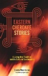 Eastern Cherokee Stories - A Living Oral Tradition and Its Cultural Continuance
