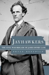 Jayhawkers - The Civil War Brigade of James Henry Lane