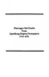 Marriages and Deaths from Lynchburg, Virginia Newspapers, 1794-1836