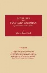 Loyalists in the Southern Campaign of the Revolutionary War. Volume II: Official Rolls of Loyalists Recruited from Maryland, Pen