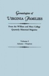 Genealogies of Virginia Families from the William and Mary College Quarterly Historical Magazine. in Five Volumes. Volume I - Ad