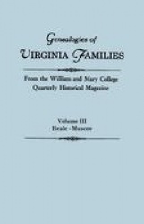 Genealogies of Virginia Families from the William and Mary College Quarterly Historical Magazine. in Five Volumes. Volume III - 