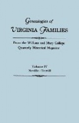 Genealogies of Virginia Families from the William and Mary College Quarterly Historical Magazine. in Five Volumes. Volume IV - N