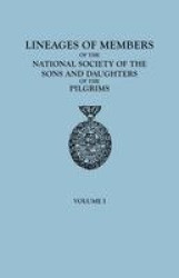 Lineages of Members of the National Society of the Sons and Daughters of the Pilgrims, to January 1, 1929. in Two Volumes. Volum