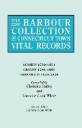 The Barbour Collection of Connecticut Town Vital Records. Volume 14 - Goshen 1739-1854, Granby 1786-1850, Greenwich 1640-1848