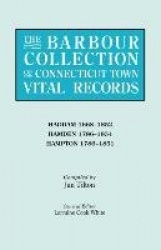 The Barbour Collection of Connecticut Town Vital Records. Volume 17 - Haddam 1668-1852, Hamden 1786-1854, Hampton 1786-1851