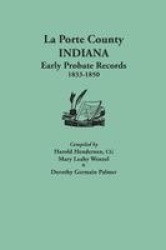 La Porte County, Indiana, Early Probate Records, 1833-1850