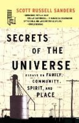 Secrets of the Universe - Essays on Family, Community, Spirit, and Place