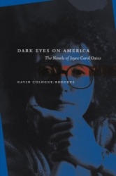 Dark Eyes on America - The Novels of Joyce Carol Oates