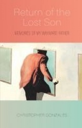 Return of the Lost Son - Memories of My Wayward Father