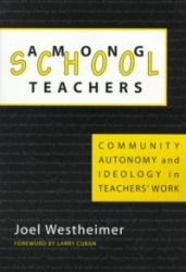 Among School Teachers: Community, Autonomy and Ideology in Teachers'Work