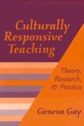 Culturally Responsive Teaching - Theory, Research, and Practice