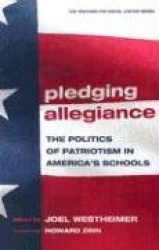 Pledging Allegiance - The Politics of Patriotism in America's Schools