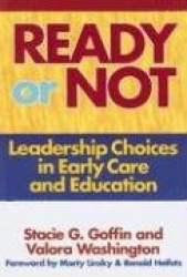 Ready or Not - Leadership Choices in Early Care and Education