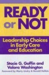 Ready or Not - Leadership Choices in Early Care and Education