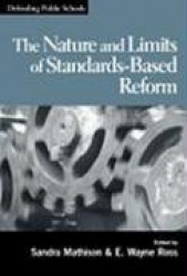The Nature and Limits of Standards-based Reform and Assessment - Defending Public Schools