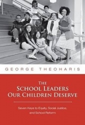 The School Leaders Our Children Deserve - Seven Keys to Equity, Social Justice, and School Reform
