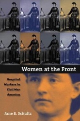 Women at the Front - Hospital Workers in Civil War America